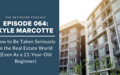 064: How to Be Taken Seriously in the Real Estate World, Even As a 21-Year-Old Beginner – Interview w/ Kyle Marcotte
